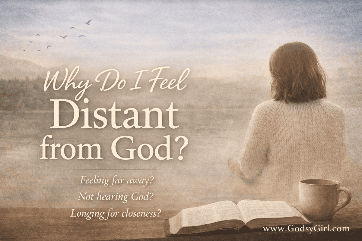 When you feel distant from God
